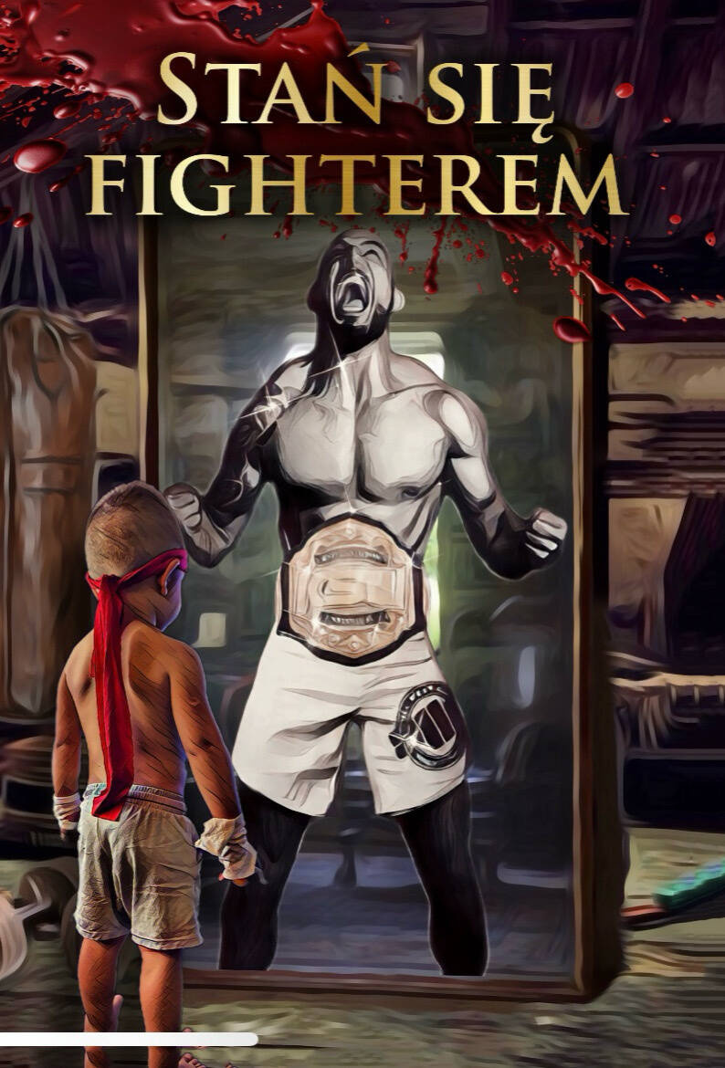 Okładka książki Stań się Fighterem autorstwa Borysa Mańkowskiego